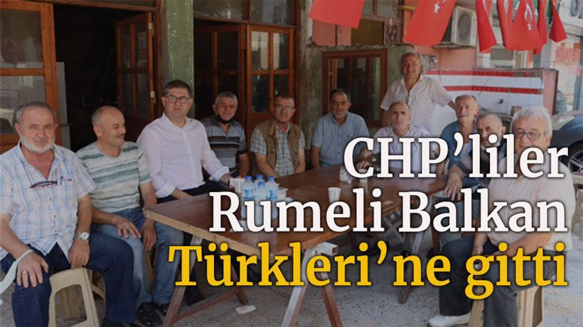 CHP’liler Rumeli Balkan Türkleri’ne gitti